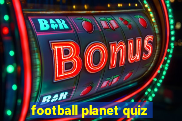 football planet quiz